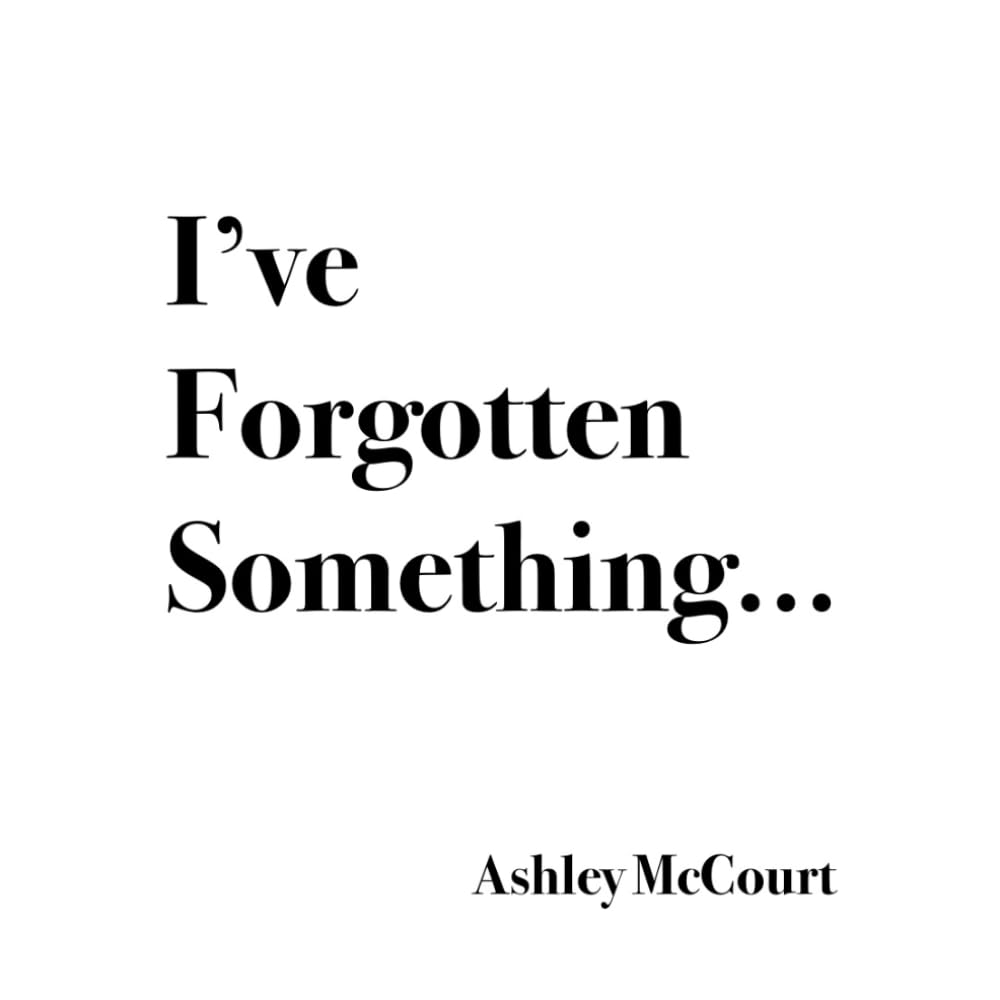 I've Forgotten Something – McCourt Manor Publishing